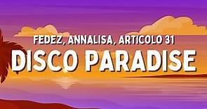 Fedez, Annalisa, Articolo 31 - DISCO PARADISE (Testo/Lyrics)