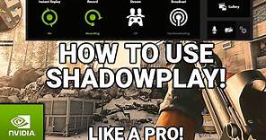 NVIDIA SHADOWPLAY! How to use Shadowplay!