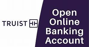 Open Online Banking Account | Truist Bank - Register truist.com