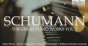 Schumann: The Great Piano Works, Vol. 2