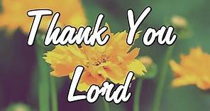 Thank You Lord - Gratitude Message - Prayer to God - thankfull