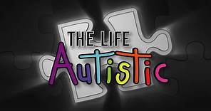 The Life Autistic Documentary