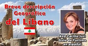 Breve descripción geográfica del Líbano.
