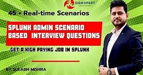 Crack the Interview: Splunk Admin Scenario-Based Questions & Answers