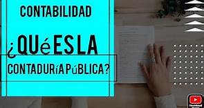 ¿Qué es la Contaduría Pública?