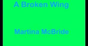 A Broken Wing - Martina McBride - with lyrics