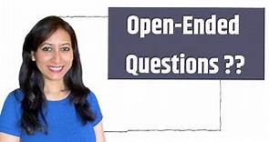 What are Open Ended Questions? Examples.When to ask?