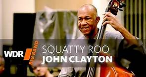 John Clayton feat. by WDR BIG BAND - Squatty Roo