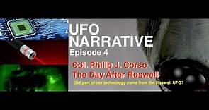 UFO Narrative Episode 4: Col. Philip J. Corso and The Day After Roswell