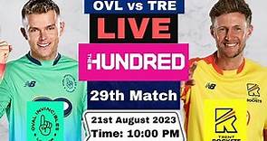 The Hundred Live | Oval Invincibles vs Trent Rockets Live 29th Match | OVL vs TRE Live 100B Match