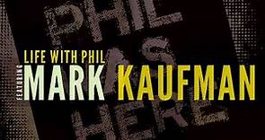 "Life With Phil" Talk l Mark Kaufman
