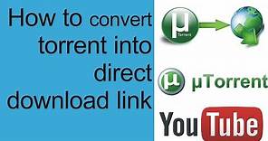 how to convert torrent file into direct link