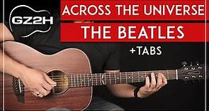 Across The Universe Guitar Tutorial The Beatles Guitar Lesson |Chords & Strumming|