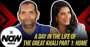 A Day In The Life Of The Great Khali | Part 1 - At Home with His Family: WWE Now India