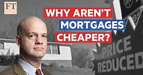 Why mortgages aren’t cheaper | Charts that Count