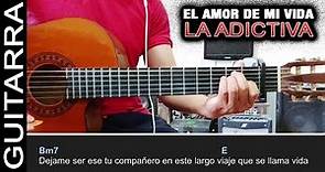 Como tocar "El Amor De Mi Vida" de La Adictiva | Tutorial Guitarra Super Fácil | Letra y Acordes