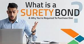 What Is a Surety Bond and Why You're Required To Purchase One