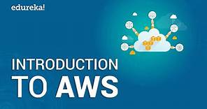 Introduction To Amazon Web Services | AWS Tutorial for Beginners | AWS Training Videos | Edureka