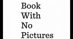 The Book With No Pictures - B.J. Novak - Read Aloud