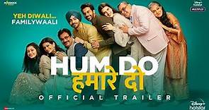 Hum Do Hamare Do - Official Trailer | Rajkummar | Kriti | Paresh R | Ratna P | Dinesh V | Abhishek J