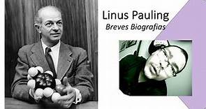 Breves Biografias - Linus Pauling