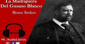 La Madriguera Del Gusano Blanco - La Guarida Del Gusano Blanco - Bram Stoker