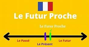 LE FUTUR PROCHE - Il futuro prossimo francese