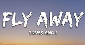 TONES AND I - FLY AWAY (Lyrics)