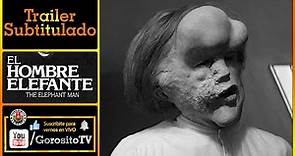 EL HOMBRE ELEFANTE - Trailer Subtitulado al Español - 40 Aniversario / Anthony Hopkins / John Hurt
