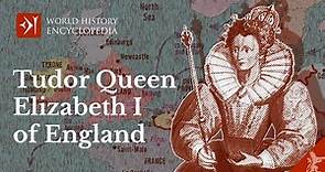 The Life of Tudor Queen Elizabeth I of England