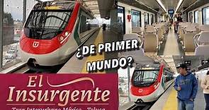 Conociendo el Tren Interurbano México-Toluca “El Insurgente”