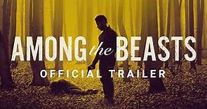 Among The Beasts - Official Trailer