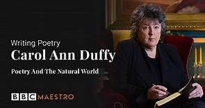 Carol Ann Duffy - Poetry And The Natural World - BBC Maestro