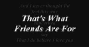 That's What Friends Are For (Lyrics)