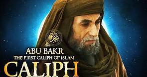 The Greatest Caliph of ISLAM - Abu Bakr As-Siddiq (RA)