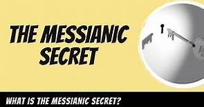 Messianic Secret Explained