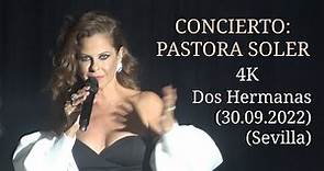 Concierto Pastora Soler. Dos Hermanas. Sevilla. (30.09.2022) (4K)