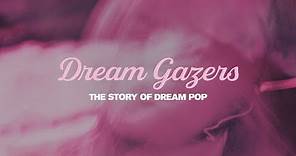DREAM GAZERS, The Story of Dream Pop