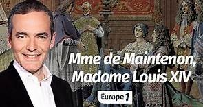 Au coeur de l'histoire: Mme de Maintenon, Madame Louis XIV (Franck Ferrand)