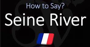 How to Pronounce Seine River? (CORRECTLY)