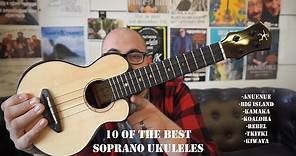 10 OF THE BEST SOPRANO UKULELES IN THE WORLD! (Kamaka AnueNue KoAloha Kiwaya and more)