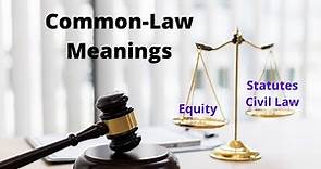 "Common Law" meanings and interpretations