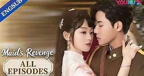 [Maid's Revenge] EP01-30 | Forced to Marry My Fiance's Uncle | Chen Fangtong / Dai Gaozheng | YOUKU