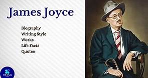 James Joyce Biography | Writing style | works | James Joyce | facts | Quotes | The Atlas of Ideas