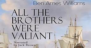 All the Brothers Were Valiant by Ben Ames Williams ~ Full Audiobook