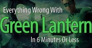 Everything Wrong With Green Lantern In 6 Minutes Or Less
