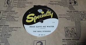 THE SOUL STIRRERS - Jesus Gave Me Water