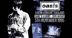 Oasis - Live at Earl’s Court (5th November 1995)