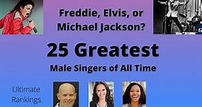 25 Greatest Male Singers of All Time