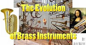 The Evolution of Brass Instruments